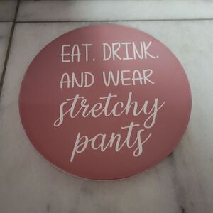 Ceramic Trivet "Eat. Drink. And Wear Stretchy Pants"